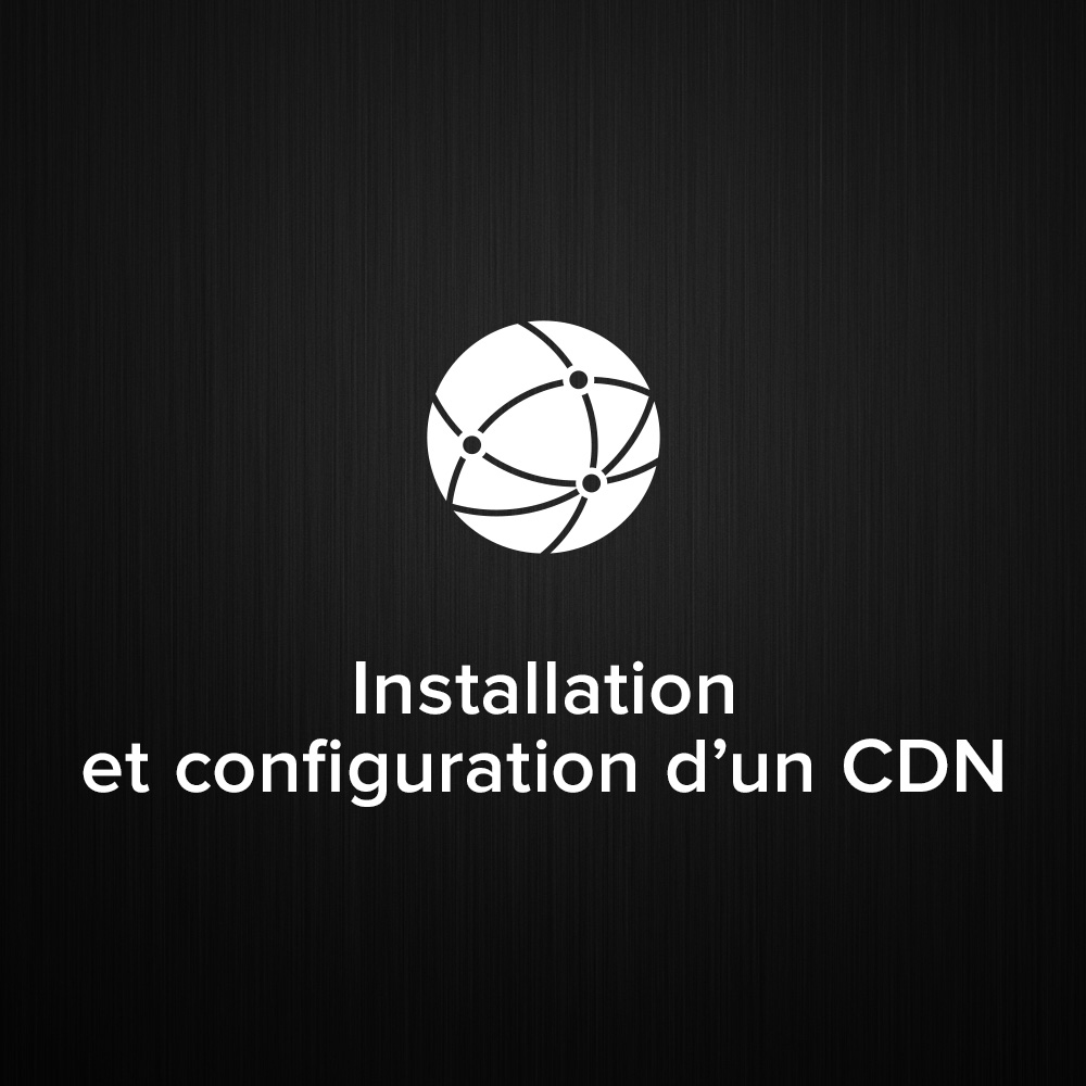 installation et configuration de CDN